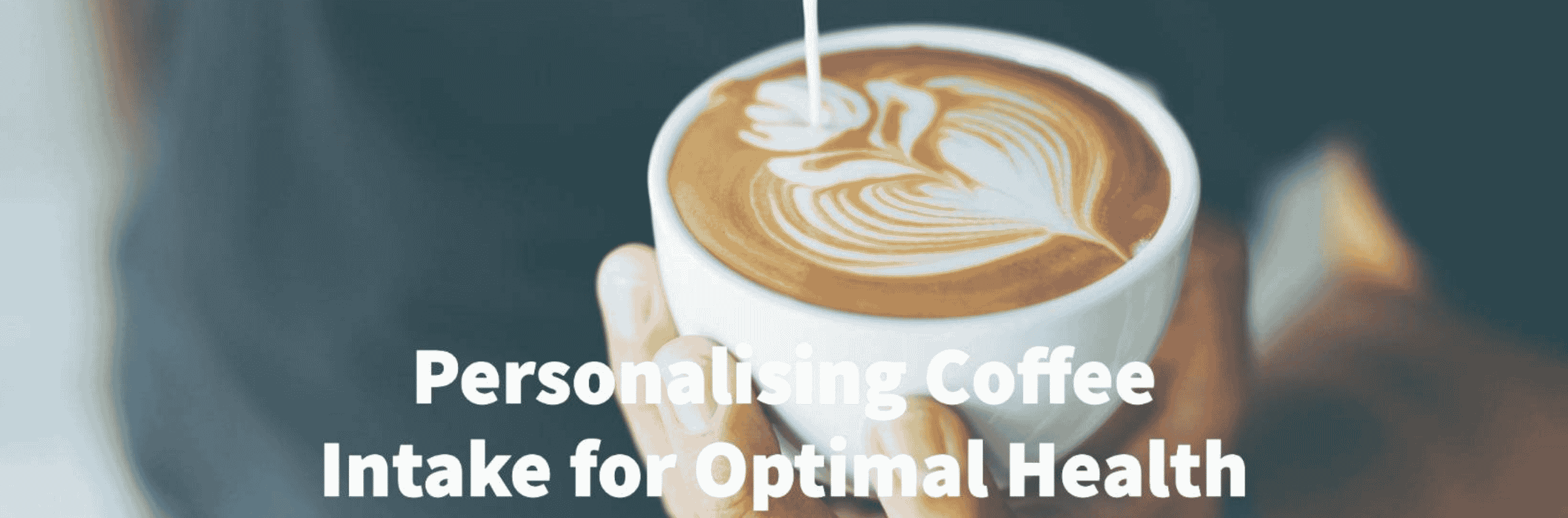 Personalising Coffee Intake for Optimal Health: Lessons from the CRAVE Trial